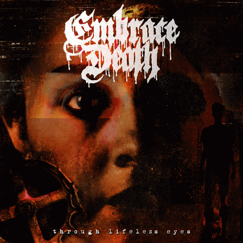 Embrace Death : Through Lifeless Eyes